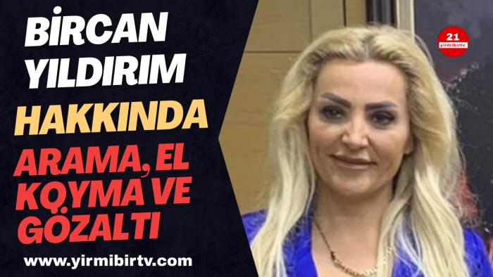 Sosyal Medya Fenomeni Bircan Yıldırım Hakkında Gözaltı Kararı